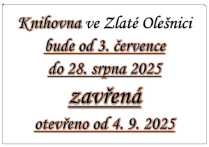 Knihovna ve Zlaté Olešnici je o prázdninách zavřená